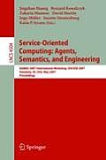 Service-Oriented Computing: Agents, Semantics, and Engineering: Aamas 2007 International Workshop, Socase 2007, Honolulu, Hi, Usa, May 14, 2007, Proce