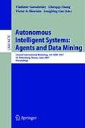 Autonomous Intelligent Systems: Agents and Data Mining: Second International Workshop, AIS-ADM 2007, St. Petersburg, Russia, June 3-5, 2007, Proceedin