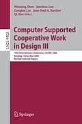 Computer Supported Cooperative Work in Design III: 10th International Conference, CSCWD 2006 Nanjing, China, May 3-5, 2006 Revised Selected Papers