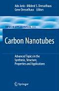 Carbon Nanotubes Advanced Topics in the Synthesis Structure Properties & Applications