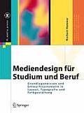 Mediendesign F?r Studium Und Beruf: Grundlagenwissen Und Entwurfssystematik in Layout, Typografie Und Farbgestaltung