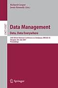Data Management. Data, Data Everywhere: 24th British National Conference on Databases, Bncod 24, Glasgow, Uk, July 3-5, 2007, Proceedings
