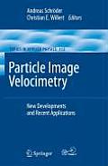 Particle Image Velocimetry: New Developments and Recent Applications