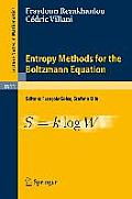 Entropy Methods for the Boltzmann Equation: Lectures from a Special Semester at the Centre ?mile Borel, Institut H. Poincar?, Paris, 2001