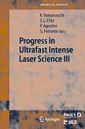 Progress in Ultrafast Intense Laser Science Volume III