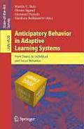 Anticipatory Behavior in Adaptive Learning Systems: From Brains to Individual and Social Behavior