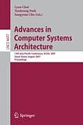 Advances in Computer Systems Architecture: 12th Asia-Pacific Conference, ACSAC 2007 Seoul, Korea, August 23-25, 2007 Proceedings