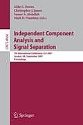 Independent Component Analysis and Signal Separation: 7th International Conference, Ica 2007, London, Uk, September 9-12, 2007, Proceedings