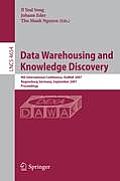 Data Warehousing and Knowledge Discovery: 9th International Conference, DaWaK 2007 Regensburg Germany, September 3-7, 2007 Proceedings