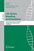 Life System Modeling and Simulation: International Conference, LSMS 2007 Shanghai, China, September 14-17, 2007 Proceedings