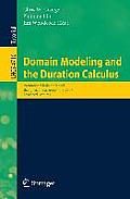 Domain Modeling and the Duration Calculus: International Training School, Shanghai, China, September 17-21, 2007, Advanced Lectures