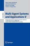 Multi-Agent Systems and Applications V: 5th International Central and Eastern European Conference on Multi-Agent Systems, Ceemas 2007, Leipzig, German