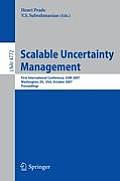 Scalable Uncertainty Management: First International Conference, Sum 2007, Washington, DC, Usa, October 10-12, 2007, Proceedings