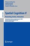 Spatial Cognition V: Reasoning, Action, Interaction: International Conference Spatial Cognition 2006, Bremen, Germany, September 24-28, 200