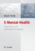 E-Mental-Health: Neue Medien in Der Psychosozialen Versorgung