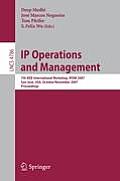 IP Operations and Management: 7th IEEE International Workshop, Ipom 2007 San Jos?, Usa, October 31 - November 2, 2007 Proceedings