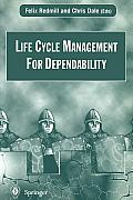 Life Cycle Management for Dependability