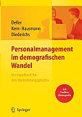 Personalmanagement Im Demografischen Wandel. Ein Handbuch F?r Den Ver?nderungsprozess Mit Toolbox Demografiemanagement Und Altersstrukturanalyse