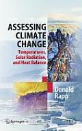 Assessing Climate Change: Temperatures, Solar Radiation and Heat Balance (Springer Praxis Books / Environmental Sciences)