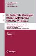 On the Move to Meaningful Internet Systems 2007: OTM 2007 Workshops: OTM Confederated International Workshops and Posters, AWeSOMe, CAMS, OTM Academy
