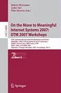 On the Move to Meaningful Internet Systems 2007: OTM 2007 Workshops: Otm Confederated International Workshops and Posters, AWeSOMe, CAMS, OTM Academy