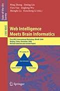 Web Intelligence Meets Brain Informatics: First Wici International Workshop, Wimbi 2006, Beijing, China, December 15-16, 2006, Revised Selected and In