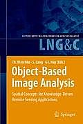 Object-Based Image Analysis: Spatial Concepts for Knowledge-Driven Remote Sensing Applications