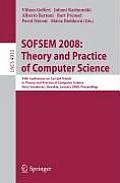 Sofsem 2008: Theory and Practice of Computer Science: 34th Conference on Current Trends in Theory and Practice of Computer Science, Nov? Smokovec, Slo