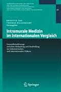 Intramurale Medizin Im Internationalen Vergleich: Gesundheitsf?rsorge Zwischen Heilauftrag Und Strafvollzug Im Schweizerischen Und Internationalen Dis