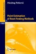 Point Estimation of Root Finding Methods