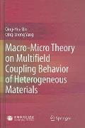 Macro Micro Theory on Multifield Coupling Behavior of Heterogeneous Materials
