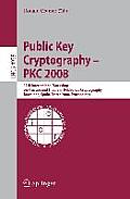 Public Key Cryptography - Pkc 2008: 11th International Workshop on Practice and Theory in Public-Key Cryptography, Barcelona, Spain, March 9-12, 2008,