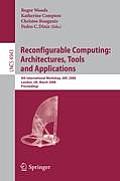 Reconfigurable Computing: Architectures, Tools, and Applications: 4th International Workshop, ARC 2008, London, Uk, March 26-28, 2008, Proceedings