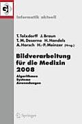 Bildverarbeitung F?r Die Medizin 2008: Algorithmen - Systeme - Anwendungen