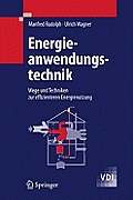 Energieanwendungstechnik: Wege Und Techniken Zur Effizienteren Energienutzung