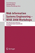 Web Information Systems Engineering - Wise 2008 Workshops: Wise 2008 International Workshops, Auckland, New Zealand, September 1-4, 2008, Proceedings