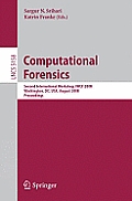 Computational Forensics: Second International Workshop, Iwcf 2008, Washington, DC, Usa, August 7-8, 2008, Proceedings