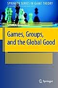 Games, Groups, and the Global Good