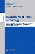 Massively Multi-Agent Technology: Aamas Workshops, Mmas 2006, Lsmas 2006, and Ccmms 2007 Hakodate, Japan, May 9, 2006 Honolulu, Hi, Usa, May 15, 2007,