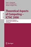 Theoretical Aspects of Computing - ICTAC 2008