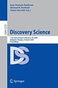 Discovery Science: 11th International Conference, DS 2008, Budapest, Hungary, October 13-16, 2008, Proceedings