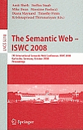 The Semantic Web - Iswc 2008: 7th International Semantic Web Conference, Iswc 2008, Karlsruhe, Germany, October 26-30, 2008, Proceedings