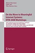 On the Move to Meaningful Internet Systems: OTM 2008 Workshops: OTM Confederated International Workshops and Posters, ADI, AWeSoMe, COMBEK, EI2N, IWSS