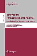 Innovations for Requirement Analysis. from Stakeholders' Needs to Formal Designs: 14th Monterey Workshop 2007, Monterey, Ca, Usa, September 10-13, 200
