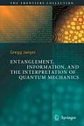 Entanglement, Information, and the Interpretation of Quantum Mechanics