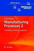 Manufacturing Processes 2: Grinding, Honing, Lapping