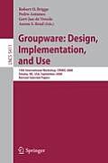 Groupware: Design, Implementation, and Use: 14th International Workshop, Criwg 2008, Omaha, Ne, Usa, September 14-18, 2008, Revised Selected Papers