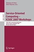 Service-Oriented Computing - ICSOC 2007 Workshops: ICSOC 2007 International Workshops, Vienna, Austria, September 17, 2007, Revised Selected Papers