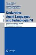Declarative Agent Languages and Technologies VI: 6th International Workshop, DALT 2008, Estoril, Portugal, May 12, 2008, Revised Selected and Invited