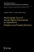 The European Court of Human Rights Overwhelmed by Applications: Problems and Possible Solutions: International Workshop, Heidelberg, December 17-18, 2